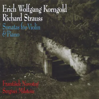 Erich Wolfgang Korngold & Richard Strauss: Sonatas for Violin and Piano by František Novotný