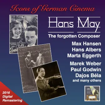 Icons of German Cinema: Hans May – The Forgotten Composer (Remastered 2016) by Hans May