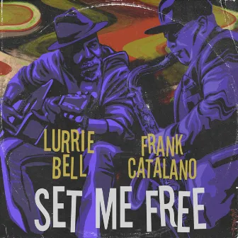 Set Me Free by Lurrie Bell