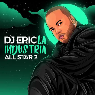 Dj Eric la Industria All Star 2 by DJ Eric