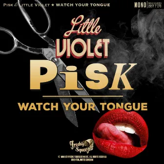 Watch Your Tongue by Little Violet