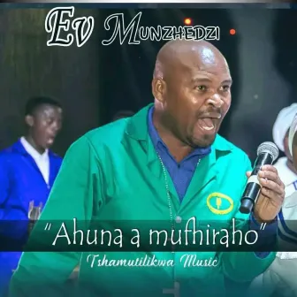 Ahuna a Mufhiraho by Pastor Munzhedzi