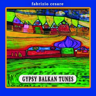 Gypsy Balkan Tunes by Fabrizio Cesare