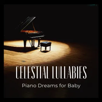 Celestial Lullabies: Piano Dreams for Baby by Ahanu