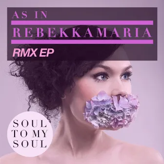 Soul To My Soul by As In RebekkaMaria