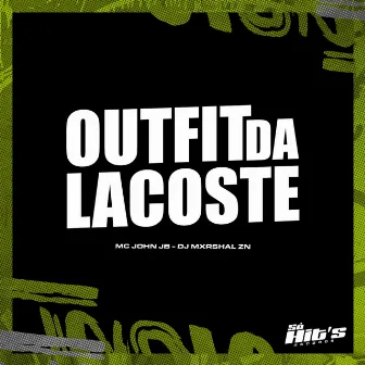 Outfit da Lacoste by MC Jhon JB