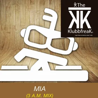 Mia (3 Am Mix) by The Klubbfreak