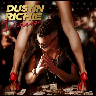 Dinero by Dustin Richie