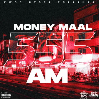 555am by Money Maal