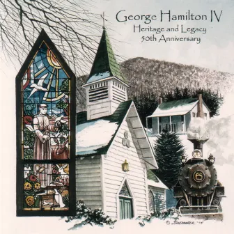 Heritage & Legacy by George Hamilton IV