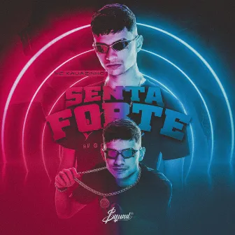 SENTA FORTE by MC Kauãzinho