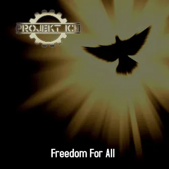 Freedom For All by Projekt Ich