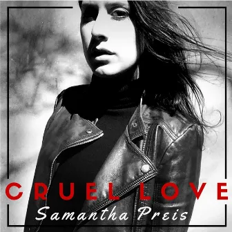 Cruel Love by Samantha Preis