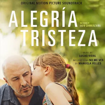 Alegría Tristeza (Original Motion Picture Soundtrack) by Lucas Vidal