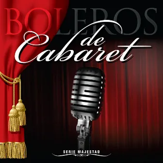 Serie Majestad: Boleros de Cabaret by Hugo Enríquez