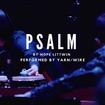 Psalm (Live) by Yarn/Wire