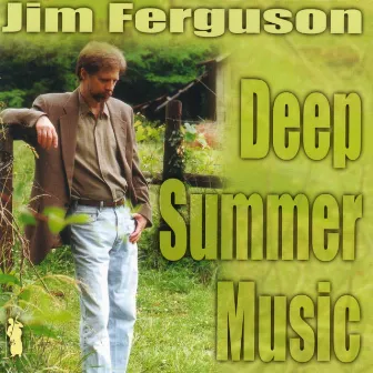 Deep Summer Music by Jim Ferguson