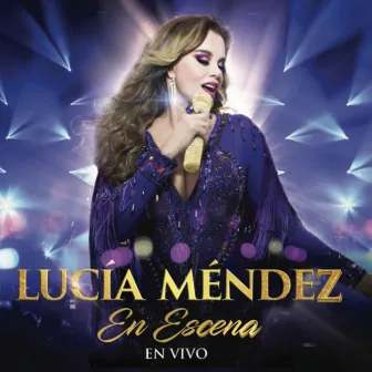 Lucia Mendez En Escena by Lucía Méndez