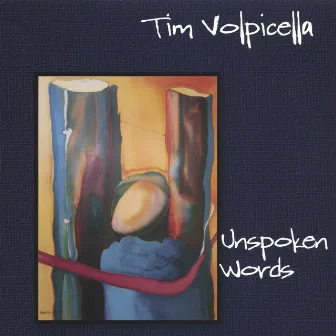 Unspoken Words by Tim Volpicella