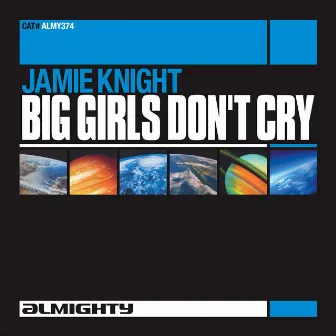 Almighty Presents: Big Girls Don't Cry by Jamie Knight