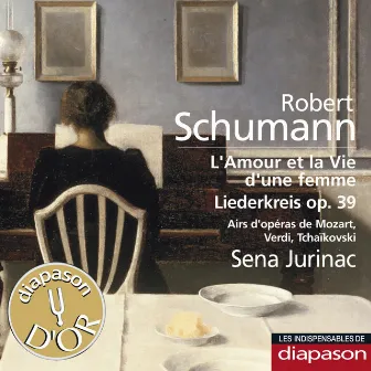 Schumann: L'amour et la vie d'une femme & Liederkreis Op. 39 - Mozart, Verdi & Tchaïkovsky:Airs d'opéras(Les indispensables de Diapason) by Sena Jurinac