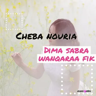 Dima sabra wanqaraa fik by Cheba Noria