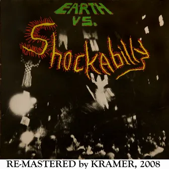 Earth Vs. Shockabilly (2008 Re-Masters) by Shockabilly