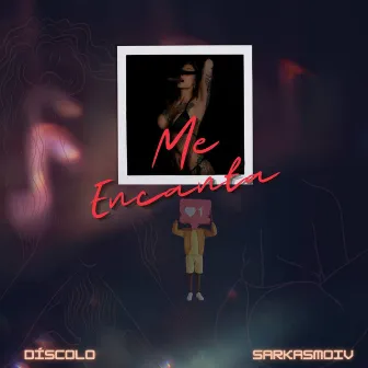 Me Encanta by Díscolo