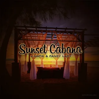 Sunset Cabana by J Matik