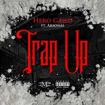 Trap Up by HeroGawd