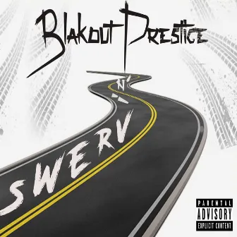 Swervin' by Blakout Prestige