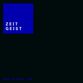 One Eighty by Zeitgeist