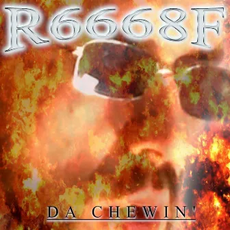 Da Chewin' by Ronnie6668Fresh