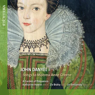 Danyel: Songs to Mistress Anne Greene by John Danyel