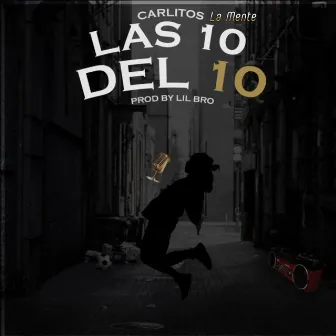 Las 10 Del 10 by Carlitos la Mente