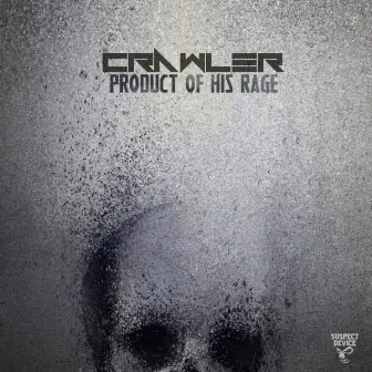 Product Of His Rage by Crawler