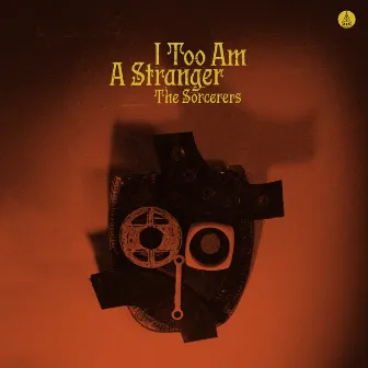 I Too Am A Stranger by The Sorcerers