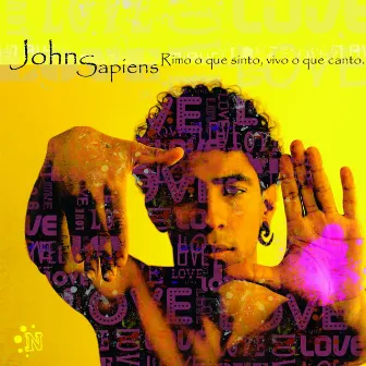 Rimo o Que Sinto, Vivo o Que Canto by John Sapiens