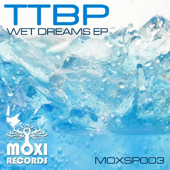 Wet Dreams EP by TTBP