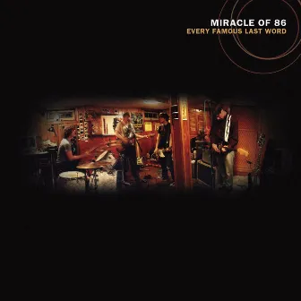 Every Famous Last Word by Miracle Of 86