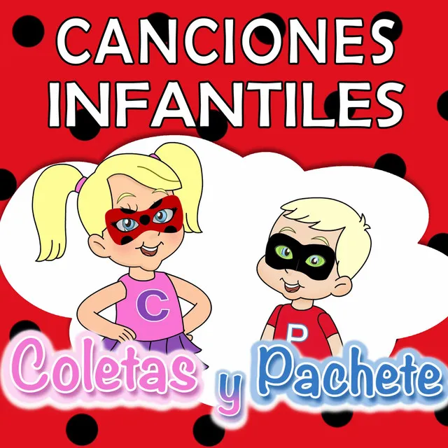 Canciones Infantiles: Coletas y Pachete