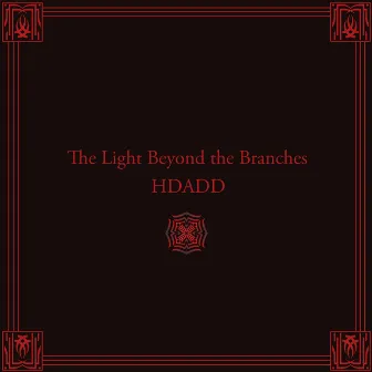 The Light Beyond the Branches by HDADD