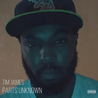 Parts Unknown by Tim James