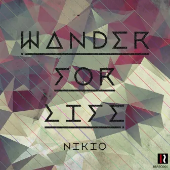 Wander For Life by Nikio