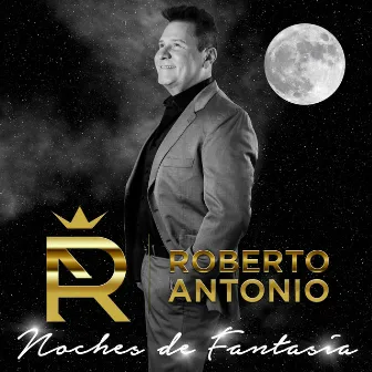 Noches de Fantasía (Remixes) by Roberto Antonio