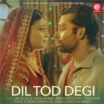 Dil Tod Degi by Akassh