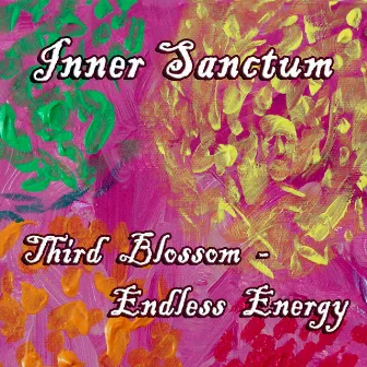 Third Blossom - Endless Energy by Inner Sanctum