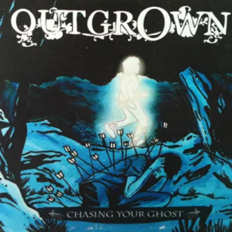 Chasing Your Ghost by Outgrown