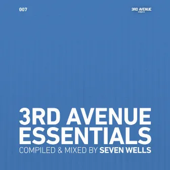 3rd Avenue Essentials 007 (DJ Mix) by Seven Wells