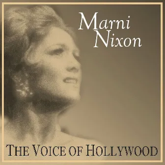 The Voice of Hollywood by Marni Nixon